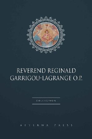 Reverend Reginald Garrigou-Lagrange O.P. Collection [16 Books]